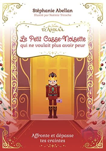 Le Petit Casse-Noisette qui ne voulait plus avoir peur